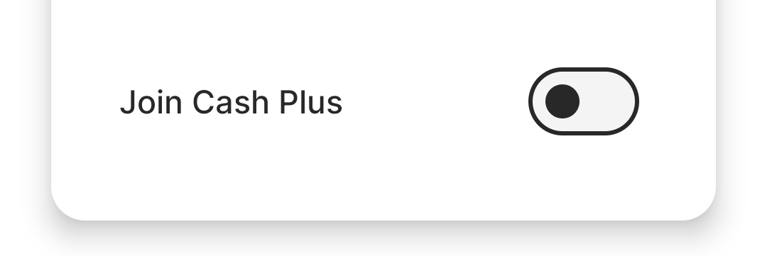 Opt out of Cash Plus Toggle